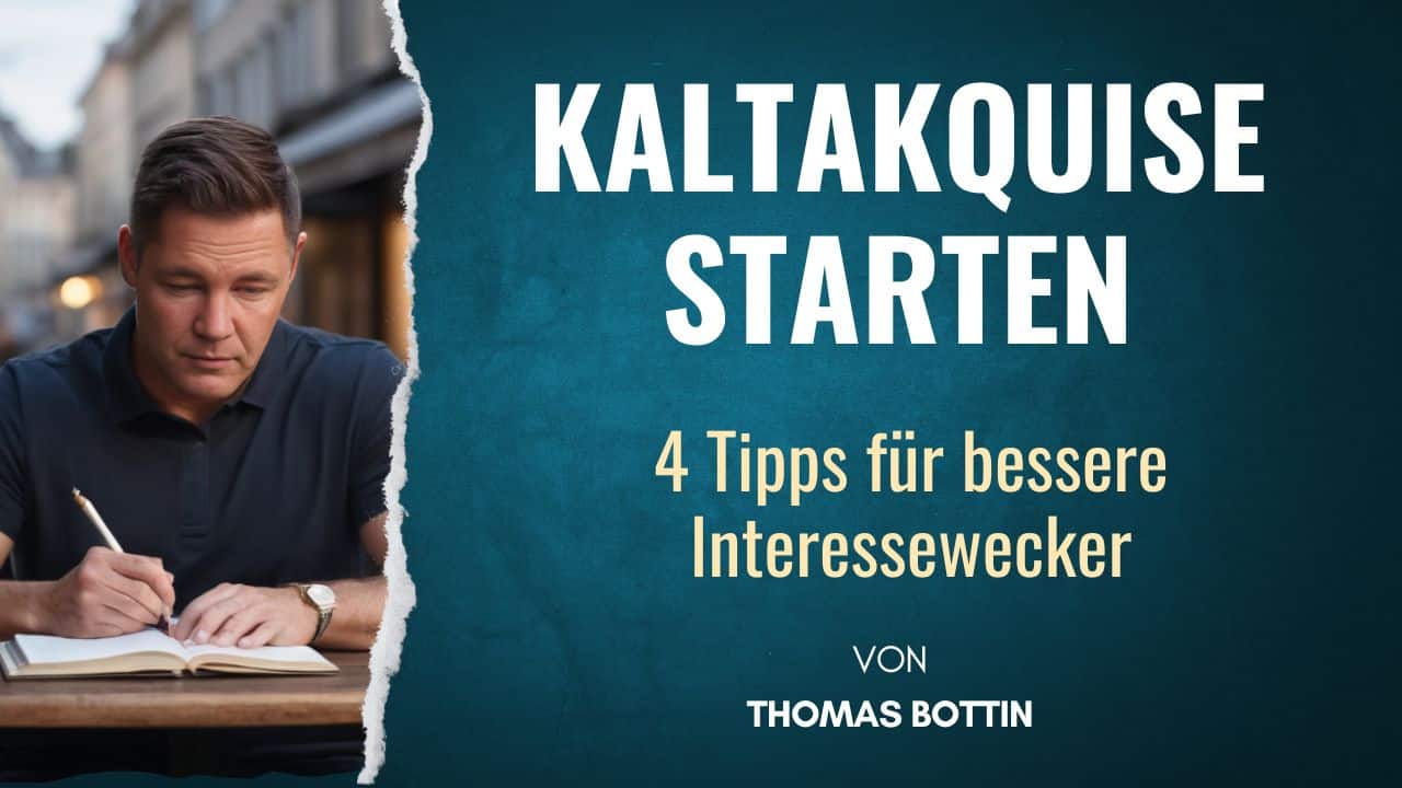 Kaltakquise - 4 Tipps für bessere Interessewecker