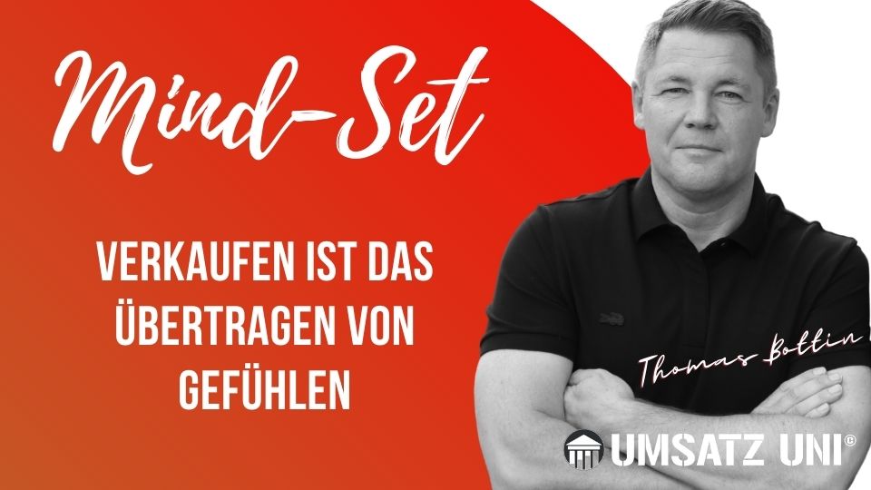Thomas Bottin: Verkaufen ist das Übertragen von Gefühlen