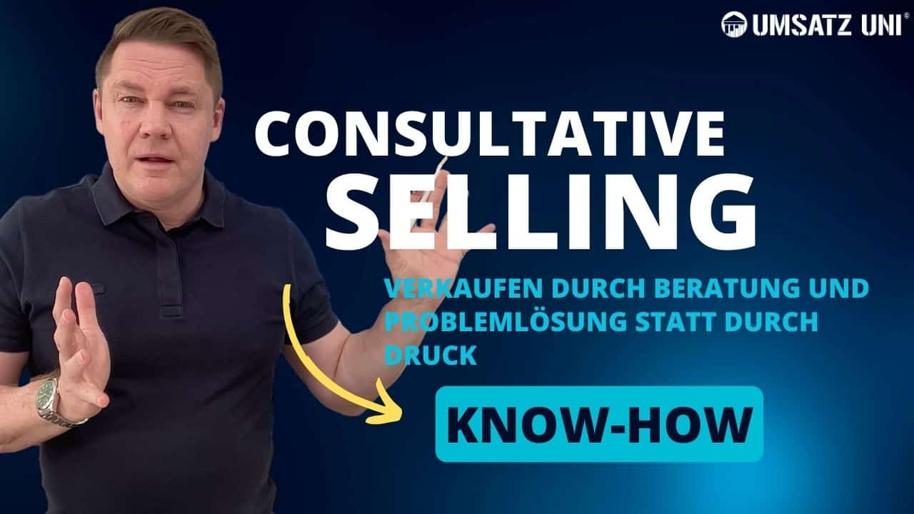 Consultative Selling – beratender Verkauf